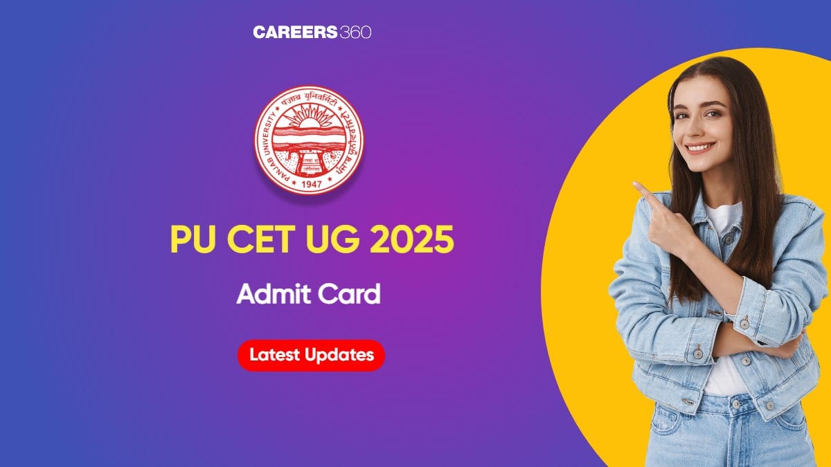 PU CET UG 2025 Admit Card Latest Updates, Download Hall Ticket at cetug.puchd.ac.in