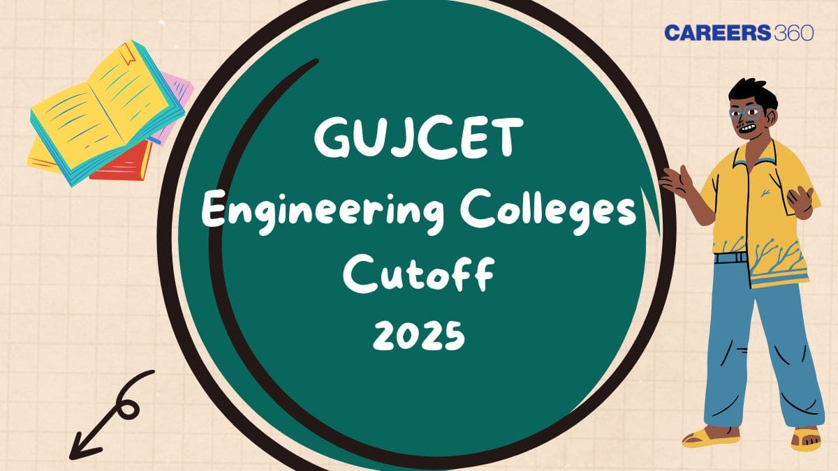 GUJCET Cutoff For Engineering Colleges 2025 - Check Opening & Closing Ranks