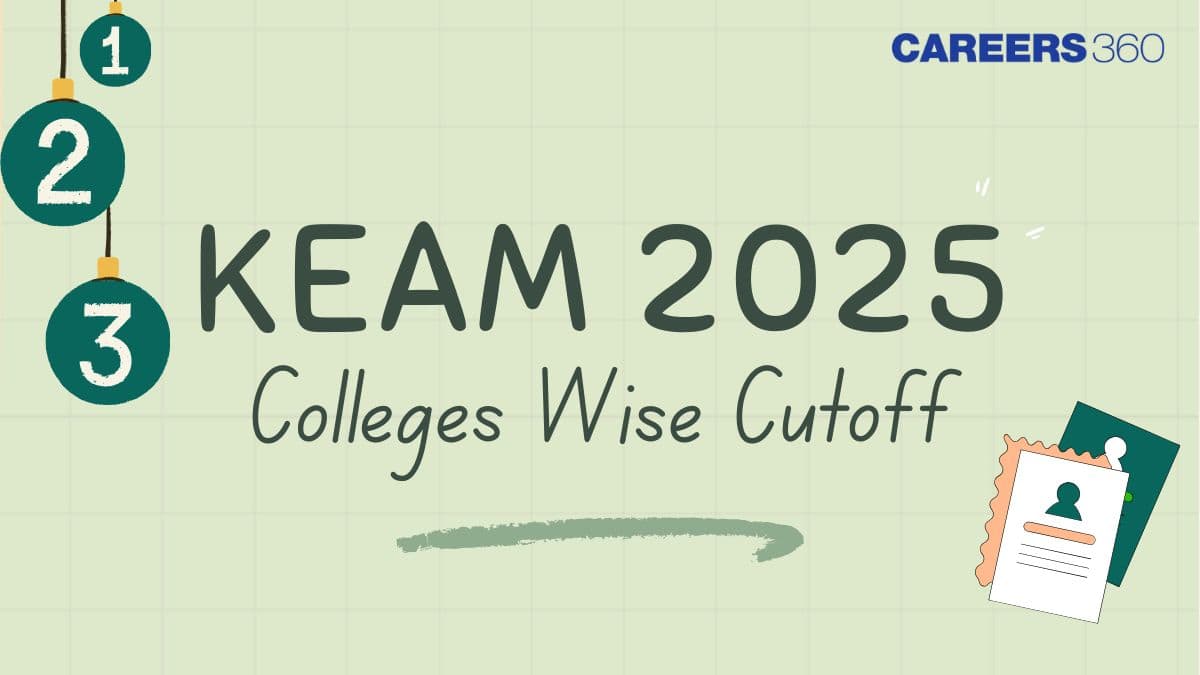 KEAM 2025 College Wise Cutoff: Check Closing Ranks for All Colleges