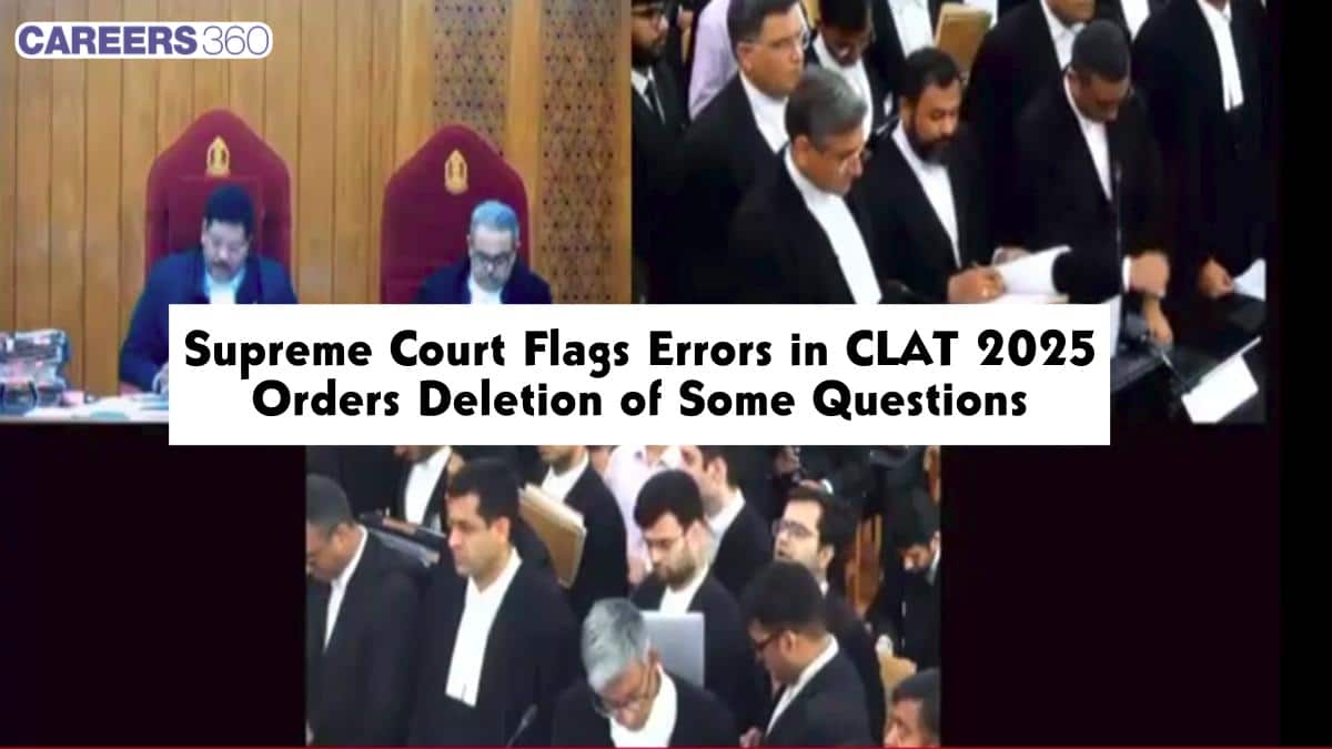 Supreme Court Flags Errors in CLAT 2025, Orders Deletion of Some Questions