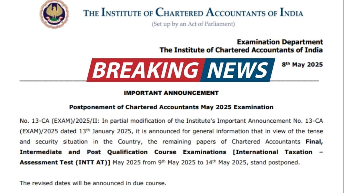 ICAI CA Inter and Final May 2025 Exams Postponed due to security reasons, new exam dates soon