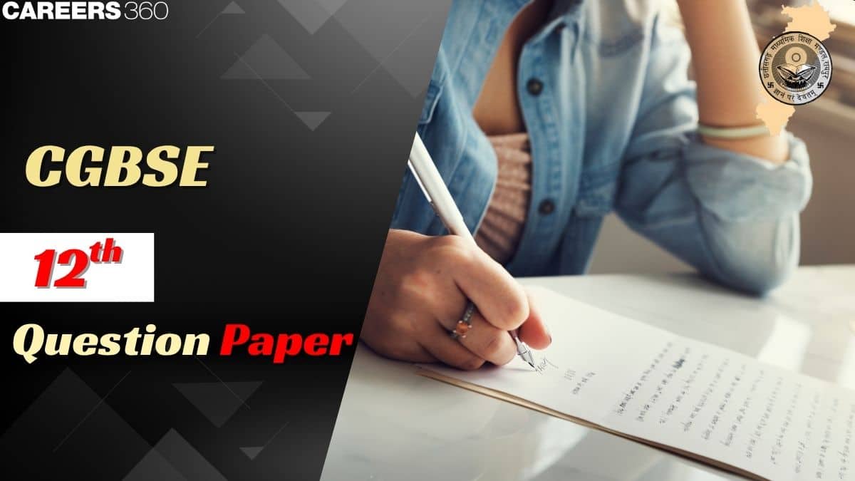 CGBSE 12th Question Papers 2025 - Download CG Board Previous Year Question Papers PDF