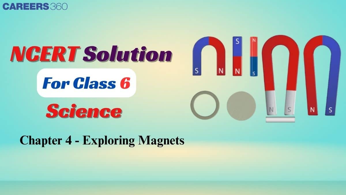 NCERT Solution for Class 6 Chapter 4 - Exploring Magnets