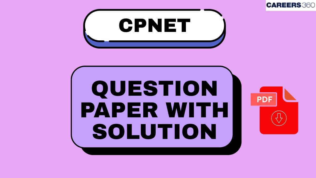 CPNET Previous Year Question Paper With Solutions: Download PDF
