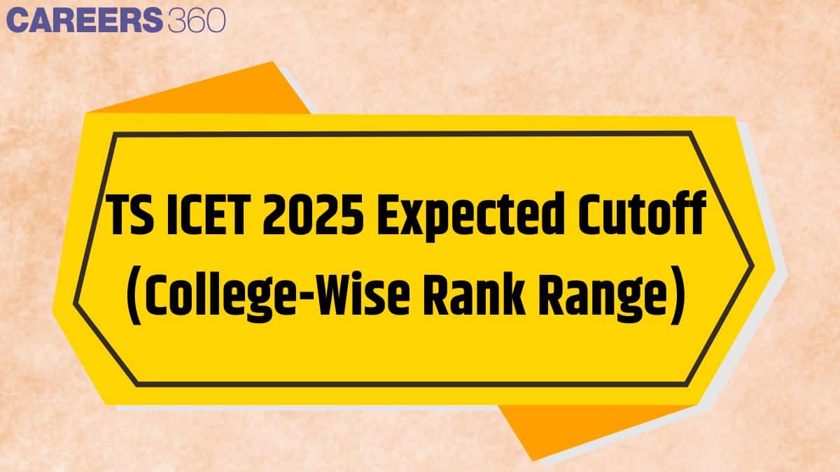TS ICET 2025 Expected Cutoff: College-Wise Rank Range