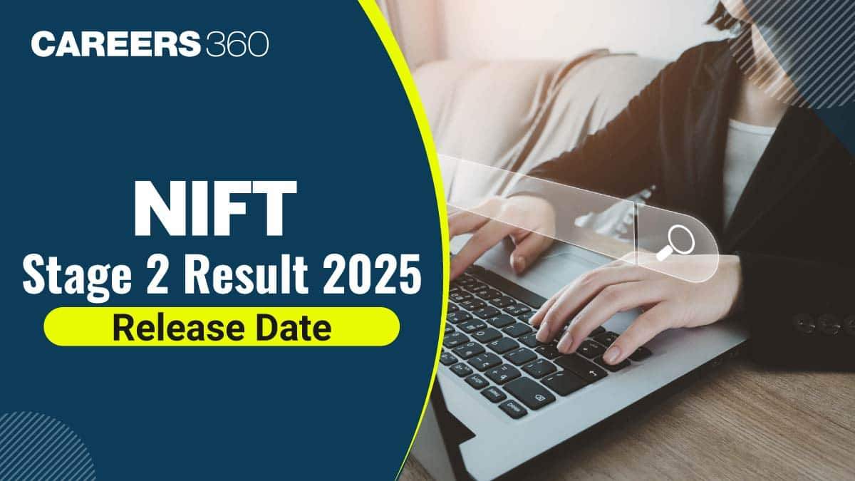 NIFT Stage 2 Result 2025 Tentative Release Date