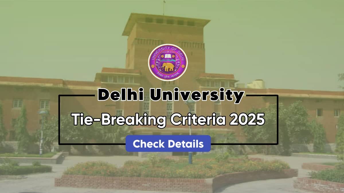 DU Tie Breaking Criteria 2025, New tie-Breaker Rule, Revised Eligibility