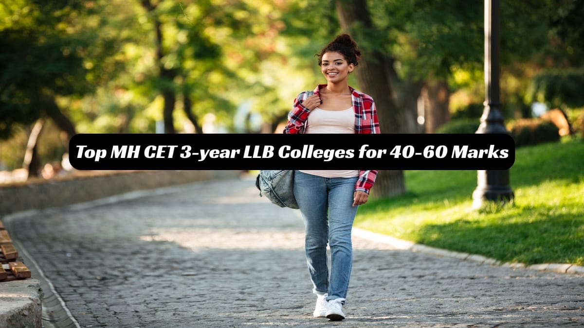 Scored 40-60 in MH CET 3-year LLB 2025? Top Colleges for You
