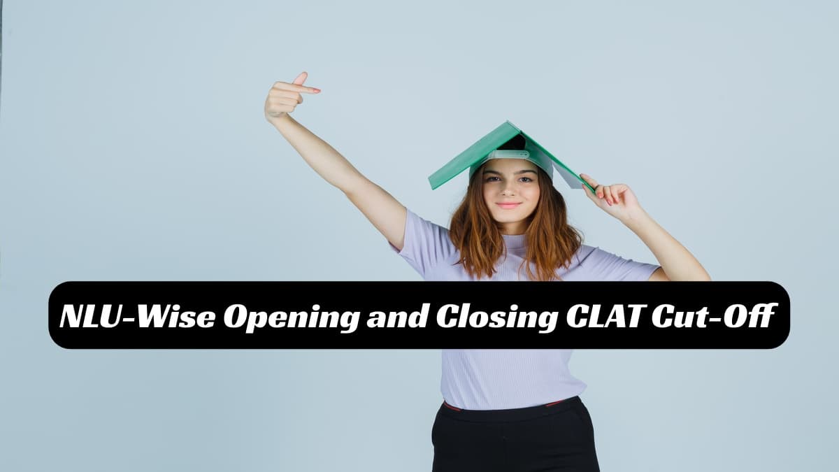 CLAT UG 2025 Cut-Off: NLU-Wise Opening and Closing Ranks After Three Counselling Rounds