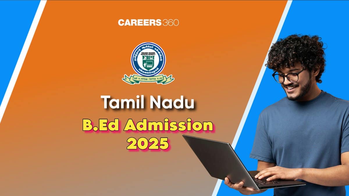 TNGASA B.Ed Admission 2025: Tamil Nadu BEd Registration (Started), Date, Eligibility, How To Apply Online