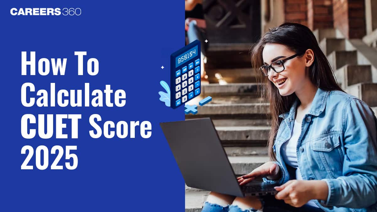 How to calculate CUET Score 2025, Calculate Percentile, Predict Your Score