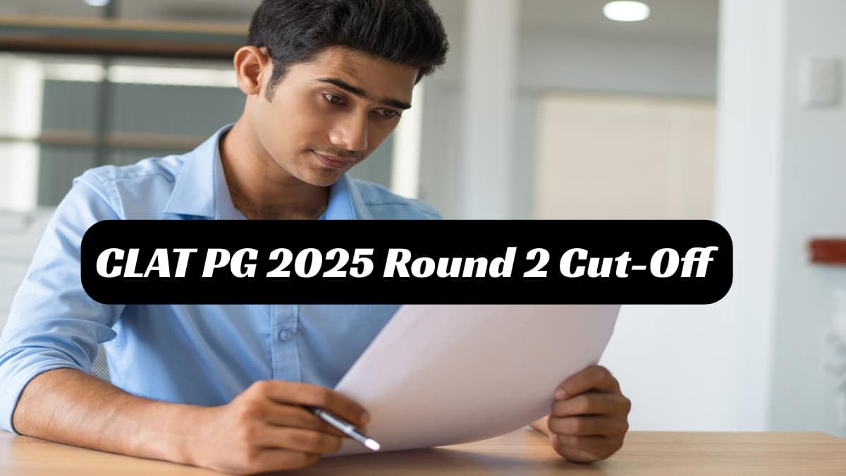 CLAT LLM 2025 Second Merit List Out; Check NLU-Wise CLAT PG Round 2 Cut-Off