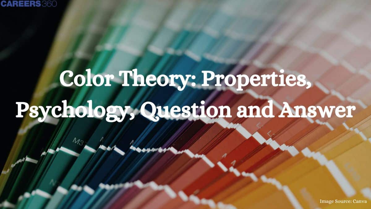 Color Theory: Properties, Psychology, Question and Answer