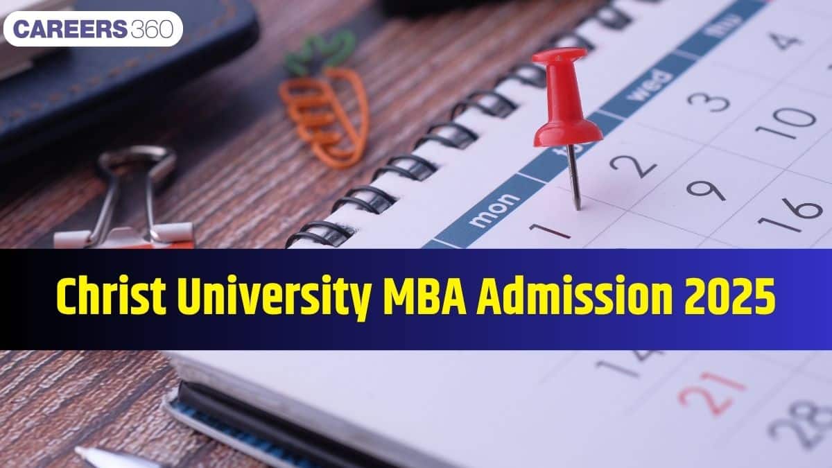 Christ University MBA Admission 2026: Application Dates, Process, Fee, Eligibility & Selection Rounds