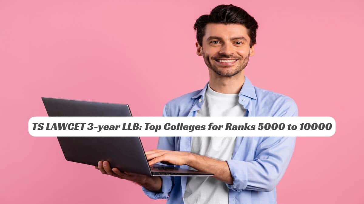 5000-10000 Rank in TS LAWCET 3-year LLB Result 2025: Top Colleges and Cut-Off Trends