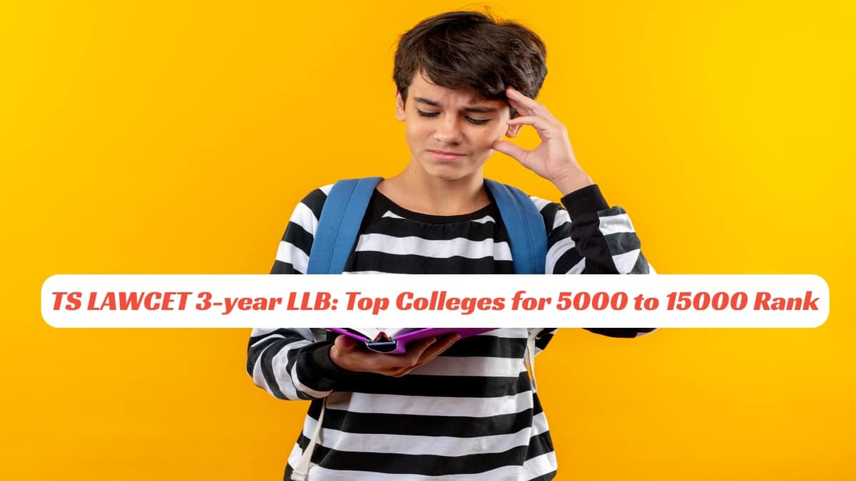 TS LAWCET 3-year LLB Rank 5000 to 15000: Top Colleges and Cut-Offs