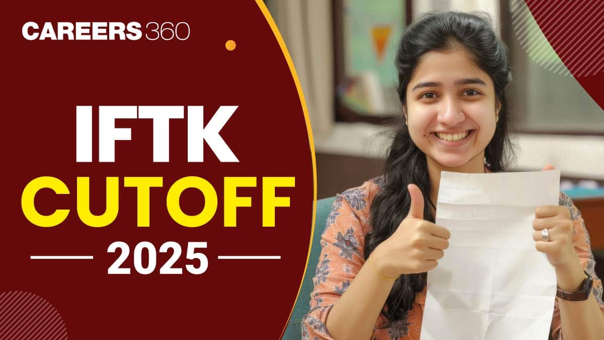 IFTK Cutoff 2025: Opening and Closing rank, Download PDF @ iftk.ac.in