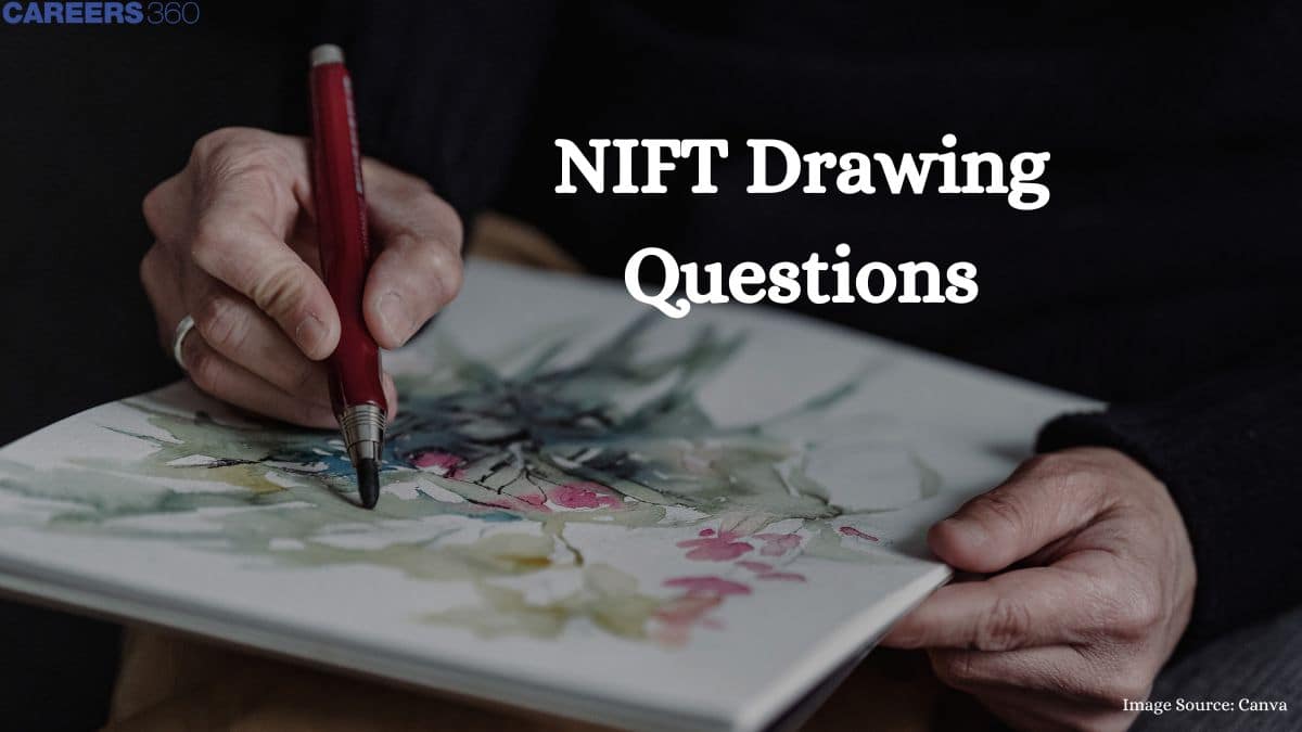 NIFT Drawing Questions: Download Previous Year NIFT Entrance Exam Drawing Questions