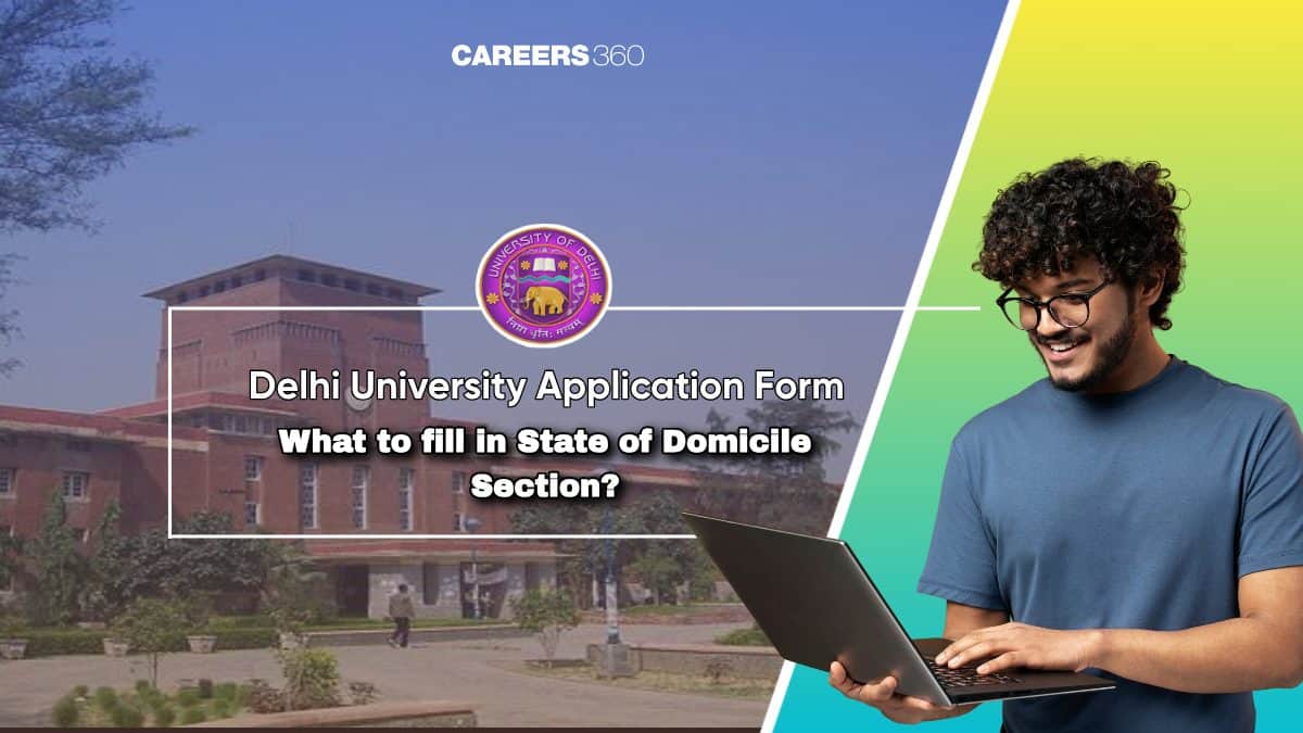 DU Application 2025: What to fill in the State of Domicile Section?
