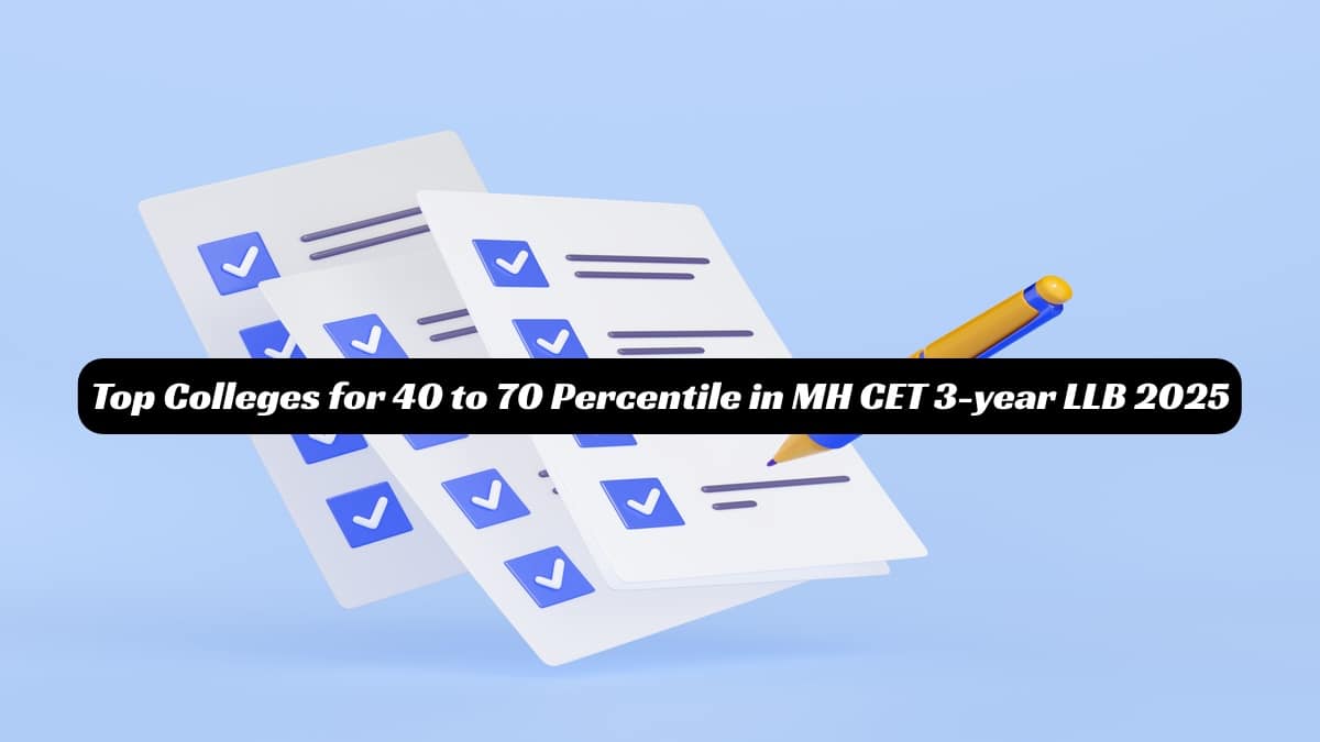 MH CET 3-year LLB Percentile 40-70 Percentile: Top Colleges and Expected Cut-Off