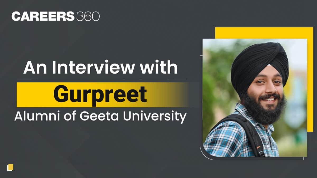 An Interview with Gurpreet, Alumni of Geeta University