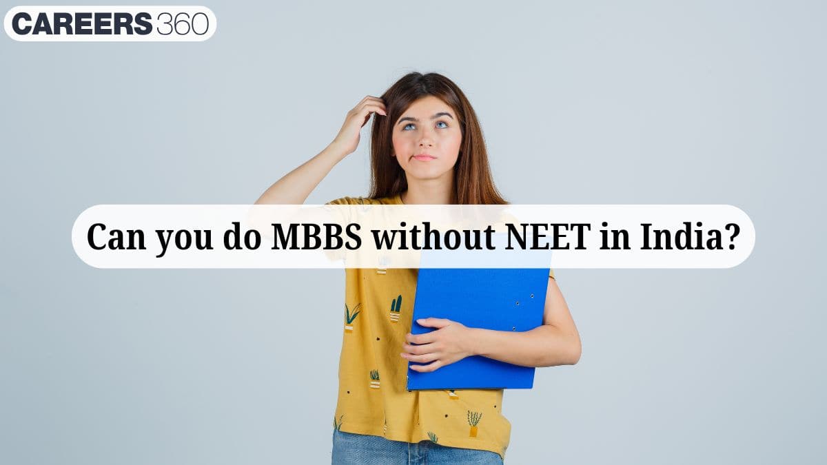 Can you pursue MBBS without NEET in India? - Careers360