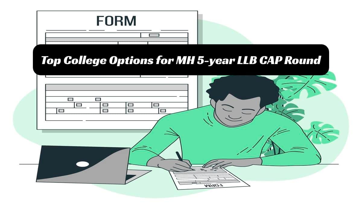 Top College Options for MH  5-year LLB CET CAP Round: Option Form Filling; Expected Cut-Offs
