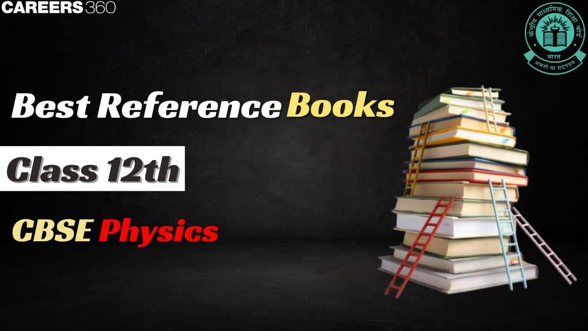 Best Reference Books For Class 12 CBSE Physics 2025 - Recommended books
