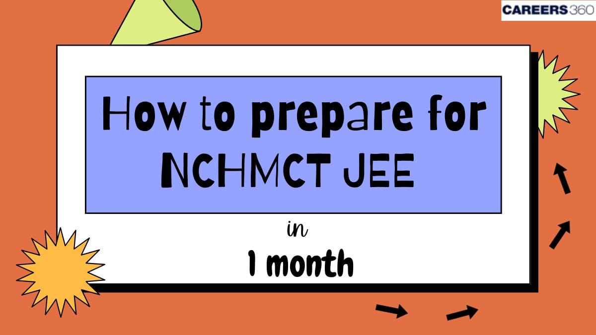 How to prepare for NCHMCT JEE 2027 in 1 month: Preparation Tips & Strategy