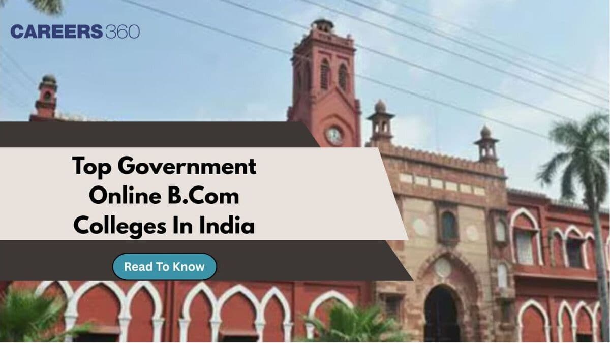 Top Government Colleges Offering Online B.Com In India: Courses, Fees, Careers