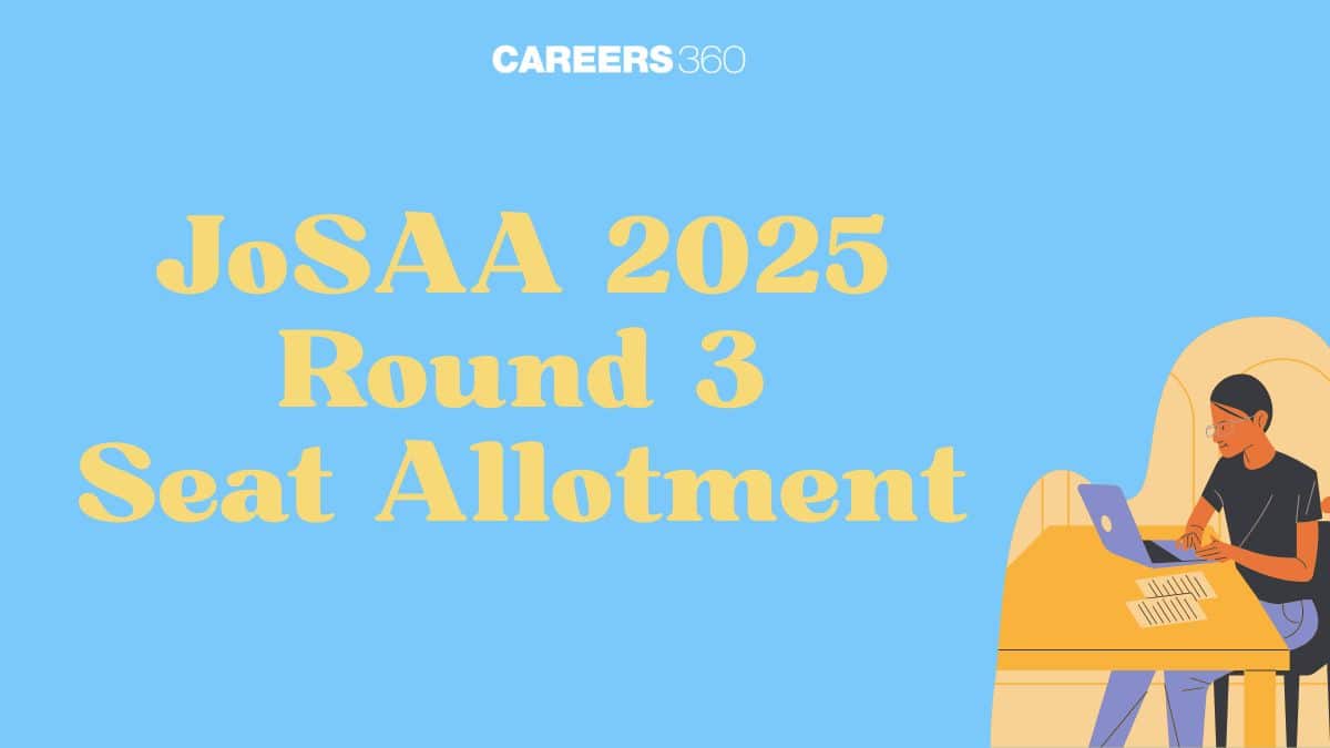 JoSAA 2025 Round 3 Seat Allotment Result Link at josaa.nic.in (July 2) - Updates