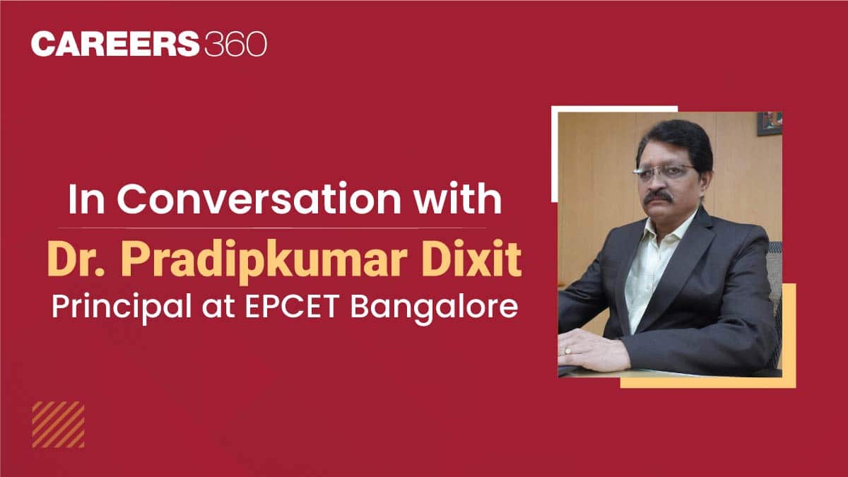 In Conversation with Dr. Pradipkumar Dixit, Principal of EPCET, Bangalore