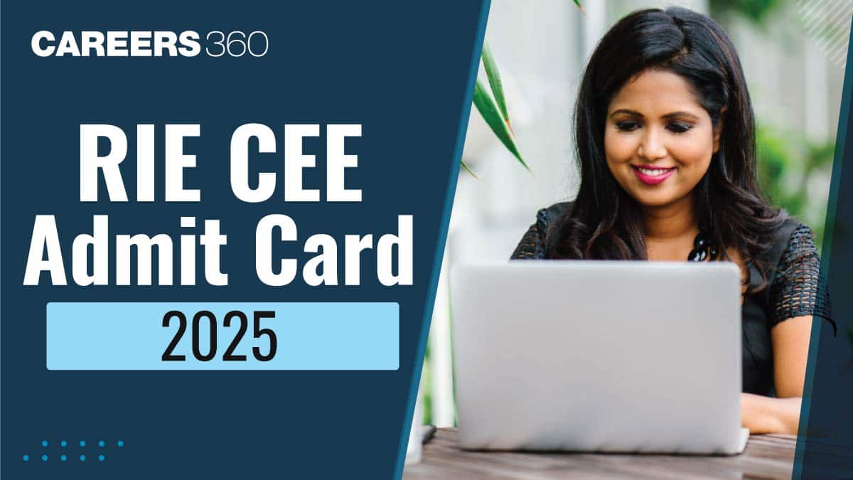 RIE CEE Admit Card 2025 (OUT), Direct Link, Download Hall Ticket @cee.ncert.gov.in