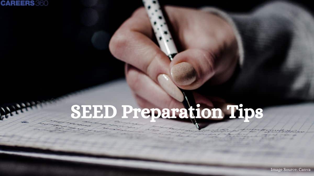 SEED Preparation Tips 2025: Strategy and SEED Study Material
