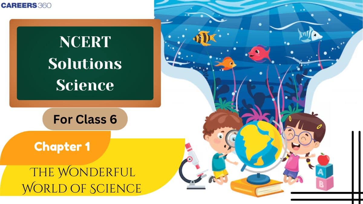 NCERT Solution for Class 6 Chapter 1 - The Wonderful World of Science