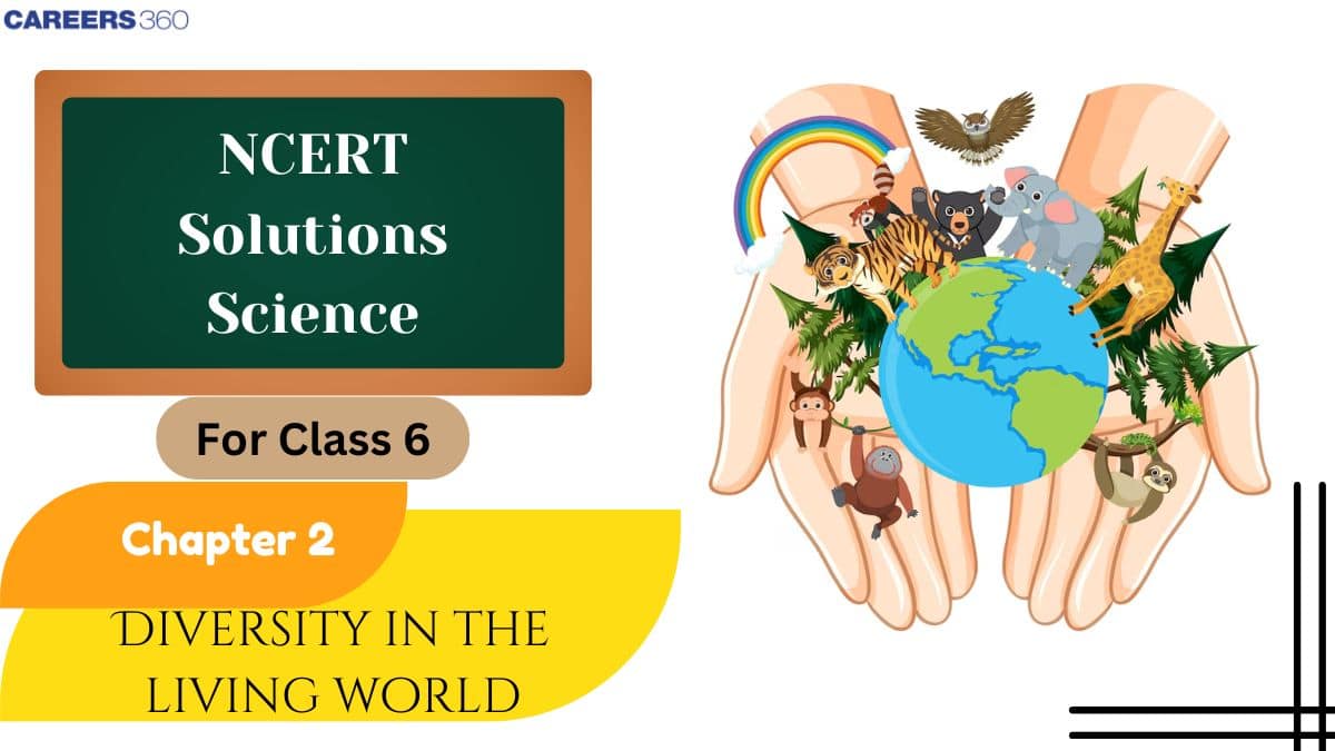 NCERT Solutions for Class 6 Science Chapter 2 - Diversity in the Living World