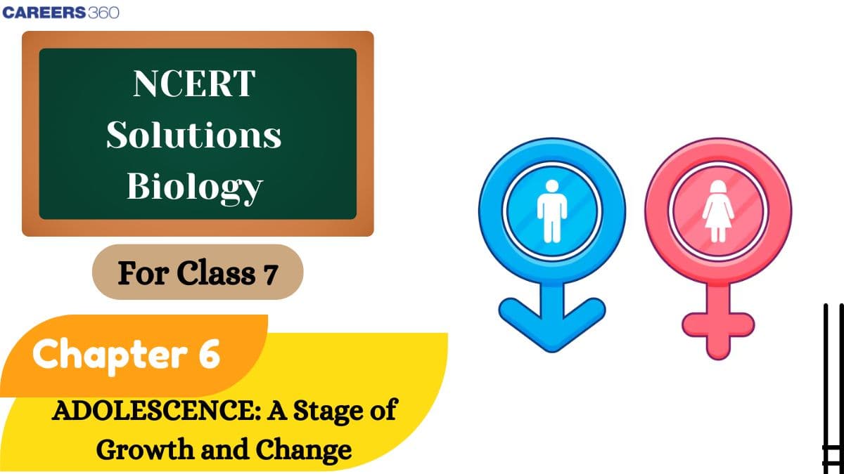 NCERT Solutions for Class 7 Science Chapter 6 Adolescence: A Stage of Growth and Change