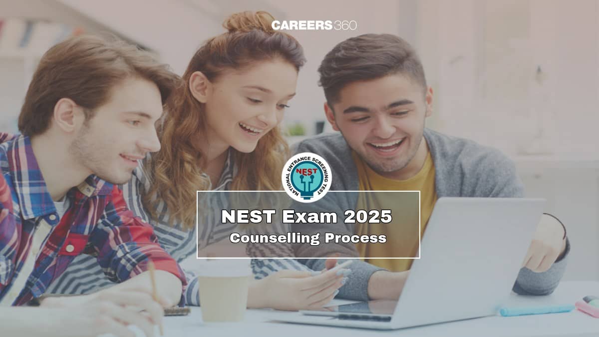 NEST Counselling 2025 (Started): Dates, Registration, Fees, NISER Result, Seat Allotment