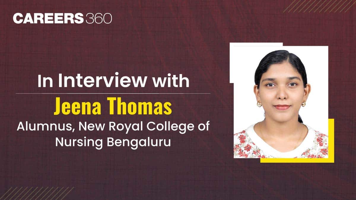 An Interview with Jeena Thomas, Alumnus, New Royal College of Nursing, Bengaluru
