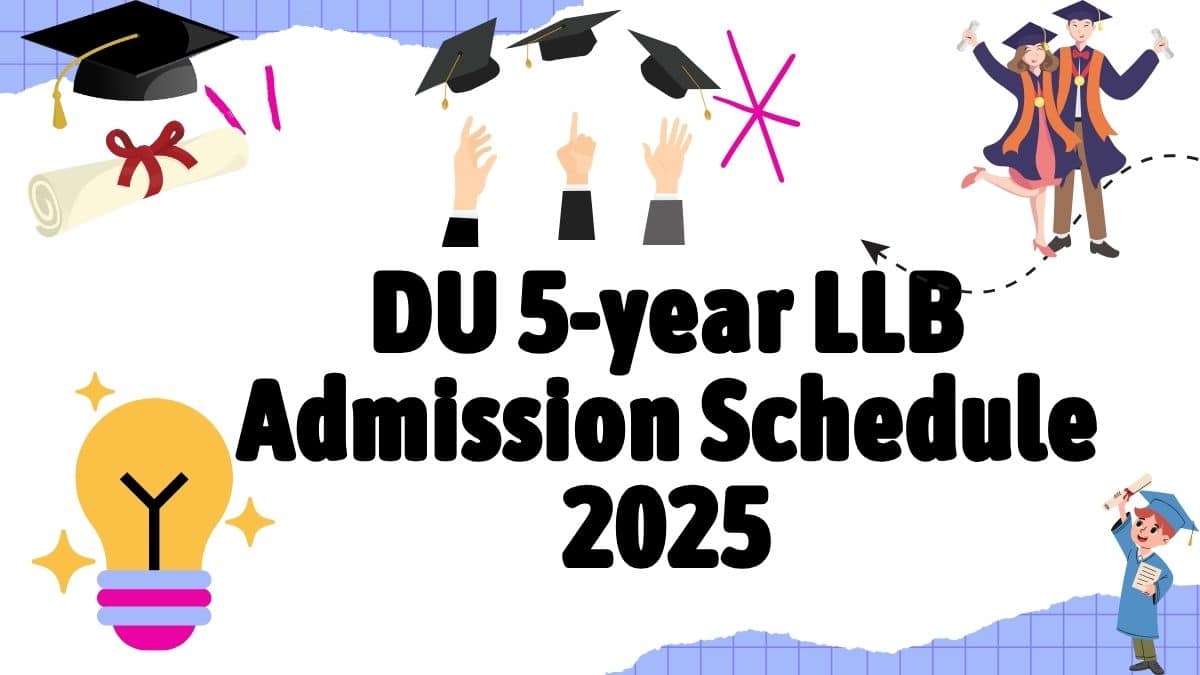 DU 5-year LLB Admission Schedule 2025: Check the complete schedule
