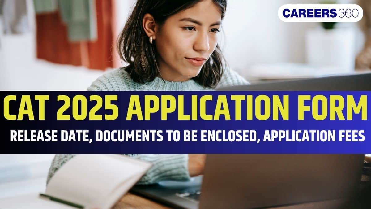 CAT 2025 Application Form Release Date, How to fill CAT Form, CAT Exam Fees & Documents Required