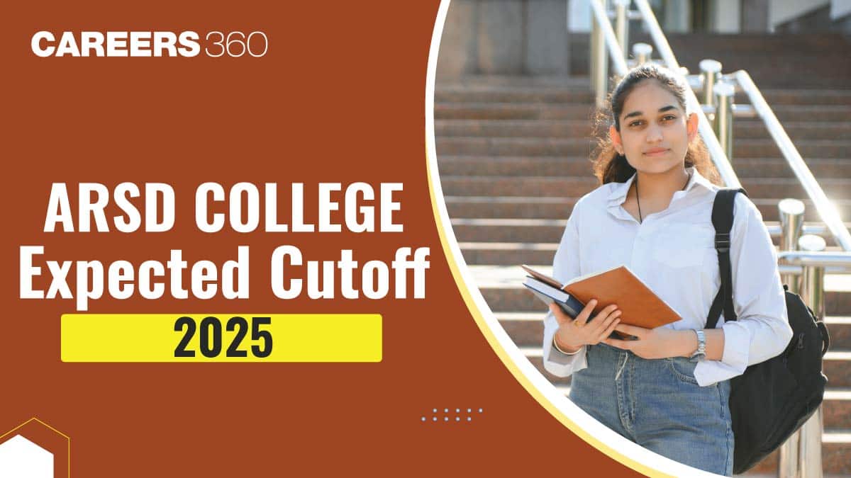 ARSD College Expected Cut Off CUET 2025: Check Category-Wise and Round-Wise Cutoff
