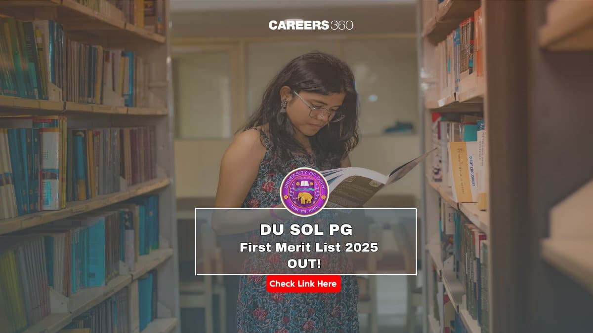 DU SOL PG Merit List 2025 Out, Check SOL MA, MCom, CUET Merit List Here, Check@sol.du.ac.in