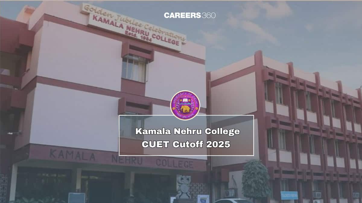 Kamala Nehru College College CUET Cut Off 2025, Check KNC Category and Course-wise Cutoff Marks