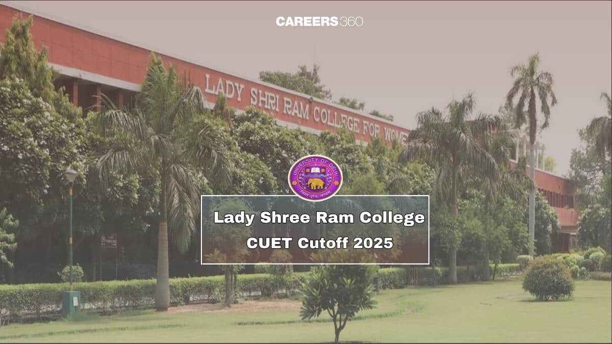 Lady Shri Ram College CUET Cut Off 2025, Check LSR CUET Cutoff Marks
