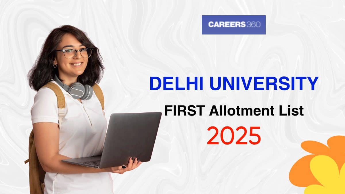 DU First Seat Allotment 2025: Delhi University 1st Seat Allocation List Here