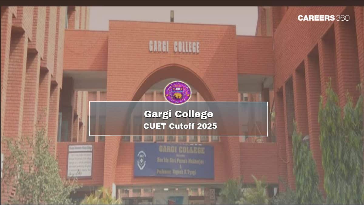 Gargi College Cut Off 2025, Check CUET UG, PG Cutoff Marks