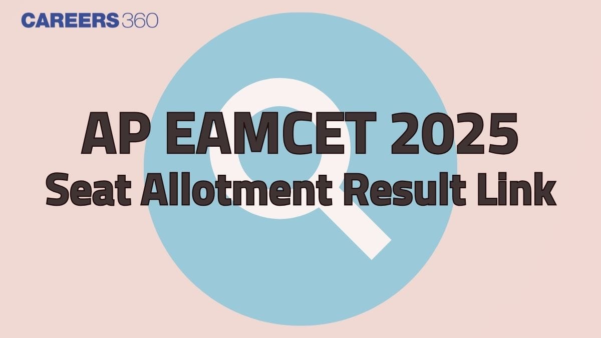 AP EAMCET 2025 Seat Allotment Result Link at eapcet-sche.aptonline.in (July 22) - Check Latest Updates