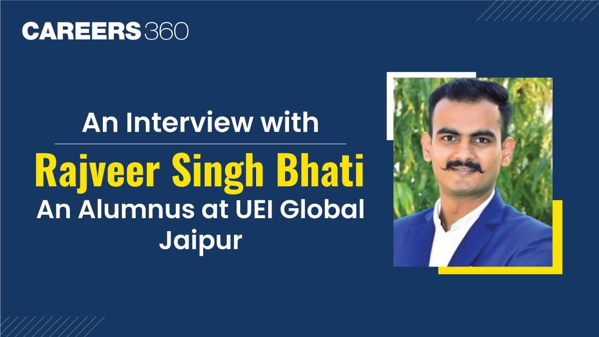 An Interview with Rajveer Singh Bhati, an Alumnus at UEI Global Jaipur