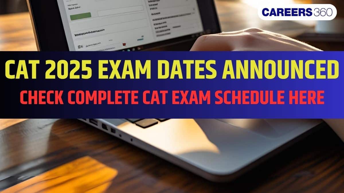 CAT 2025 Exam Dates OUT: Registration Begins August 1, Exam on November 30